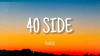NAS - 40 SIDE ( LYRICS )