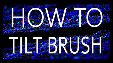 HOW TO TILT BRUSH: NEW 2019 Tutorial Series Playlist Intro