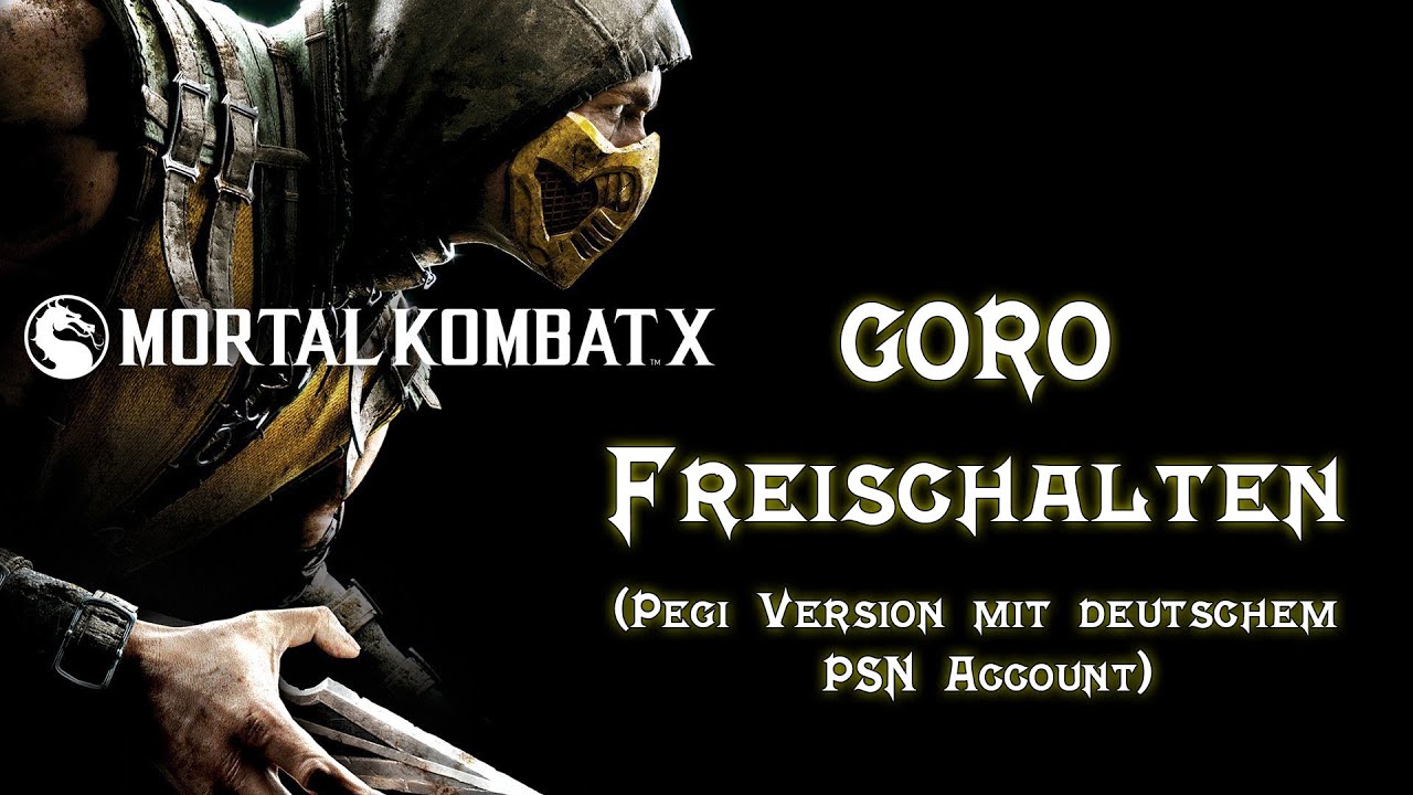 Ist Mortal Kombat X In Deutschland Verboten MORTAL KOMBAT X TIPPS [HD+] - WIE MAN GORO IN DEUTSCHLAND FREISCHALTET