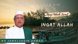 Ingat Allah - KH Jamaluddin Ahmad || Ngaji Al Hikam
