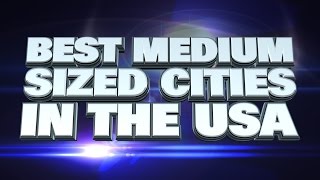 10 best medium sized cities to live in the USA 2015
