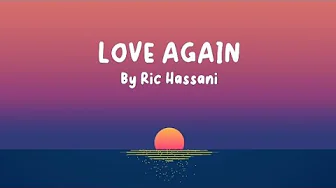 LOVE AGAIN | RIC HASSANI | TREND LYRICS @richassani LOVE AGAIN | RIC HASSANI | TREND LYRICS @richassani