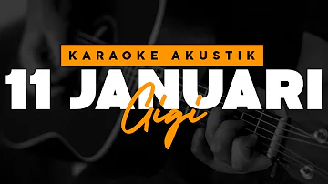 11 Januari - Gigi ( Karaoke Akustik )