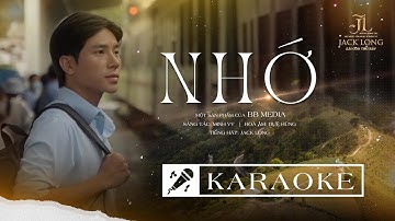 Nhớ - Jack Long (Sáng tác: Minh Vy) | KARAOKE VIDEO