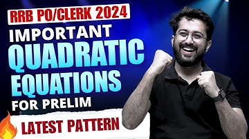 Important Quadratic Equations for Pre (Latest Pattern) RRB PO/Clerk 2024 | Quants By Aashish Arora