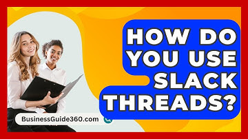 How Do You Use Slack Threads? - BusinessGuide360.com