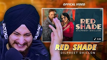 Reaction On Red Shade (Full Video)I Dilpreet Dhillon I Gurlez Akhtar l Ft. Sara Gurpal, Punjabi Song