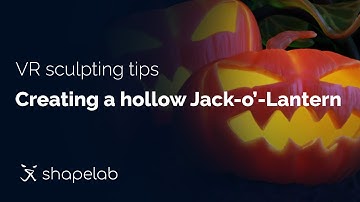 Shapelab VR sculpting tips | create a hollow jack-o