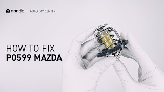 How to Fix MAZDA P0599 Engine Code in 2 Minutes [1 DIY Method / Only $11.97]