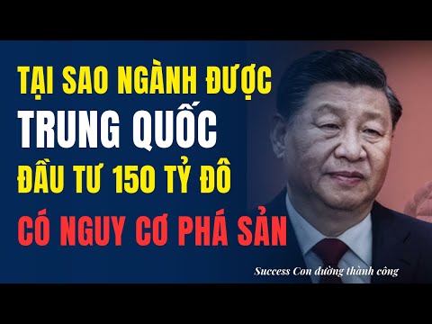 Tại sao ngành công nghiệp được Trung Quốc đầu tư hơn 150 tỷ Đô la có ngu...