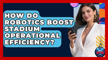 How Do Robotics Boost Stadium Operational Efficiency? - Where the Fans Roar