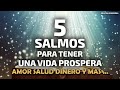 5 Salmos para Tener un Vida Próspera!  Amor, Salud, Dinero y mas