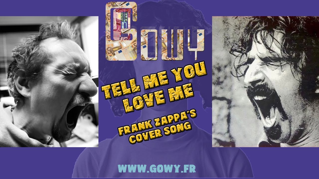 Download Tell me you love me - Frank Zappa's song by GOWY
