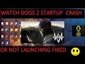two ways to fix watch dogs 2 startup crash  100% working