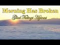 Morning Has Broken - Glad Tidings Hymns