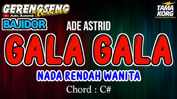 GALA GALA KARAOKE - Ade Astrid | BAJIDOR