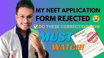 NEET 2025 Latest Update : Do My NEET Application Form Rejected‼️