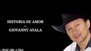 Historia De Amor - Giovanny Ayala (Letra)