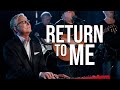 Don Moen Return To Me Live Praise And Worship Music Don Moen Return To Me Live Praise And Worship Music