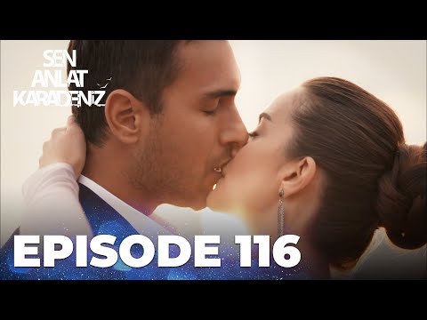 Sen Anlat Karadeniz | Lifeline - Episode 116