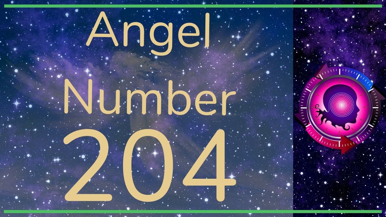 ANGEL NUMBER 204 Meanings Symbolism ANGEL NUMBERS YouTube ANGEL NUMBER 204 Meanings Symbolism ANGEL NUMBERS YouTube