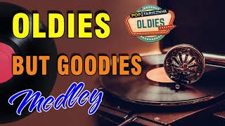 Oldies But Goodies Non Stop Medley - Greatest Memories Songs 60'S 70'S 80'S 90'S
