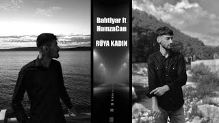 Bahtiyar Ft. HamzaCan - Rüya Kadın ( 2023 )