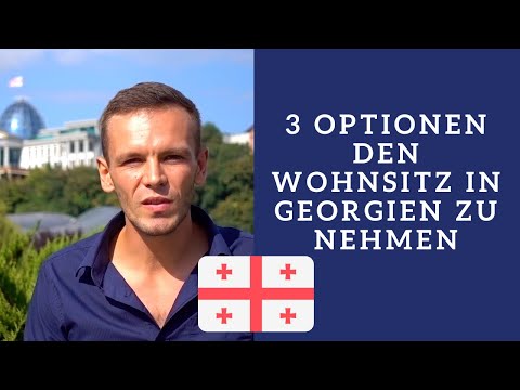 Nach Georgien auswandern - 3 Optionen den Wohnsitz zu nehmen