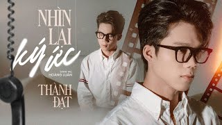NHÌN LẠI KÝ ỨC - THÀNH ĐẠT x HOÀNG LUÂN | LYRICS VIDEO |