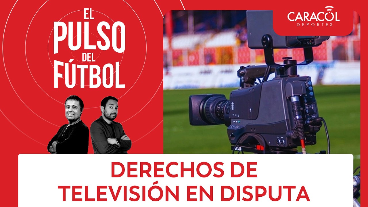 ¿Los 8 grandes de Colombia pelean por los derechos de televisión? | El Pulso del Fútbol