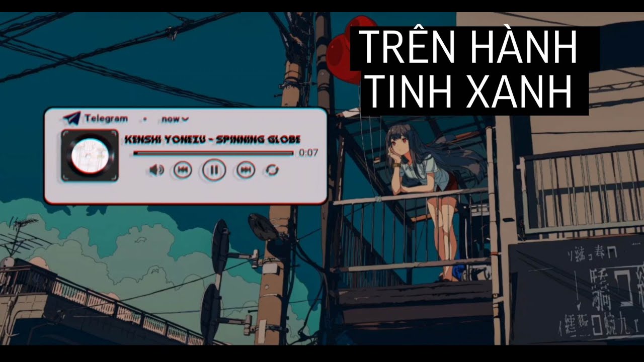 Kenshi Yonezu Spinning Globe / TRÊN HÀNH TINH XANH [Vietsub/Lyrics