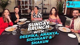 Sunday Brunch with Zomato | Gehraiyaan Cast Interview | Deepika Padukone,Siddhant,Ananya & Shakun