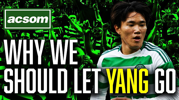 If Yang wants to explore move to Norwich, then make it happen // ACSOM // A Celtic State of Mind