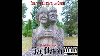 Jay Watson - Cemetery Luncheon & Blunts (OFFICIAL AUDIO / FULL MIXTAPE)