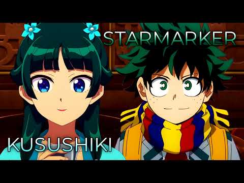 KUSUSHIKI x Starmaker | Mashup of The Apothecary Diaries 2, My Hero Academia 4