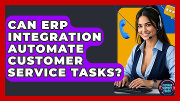 Can ERP Integration Automate Customer Service Tasks? - Customer Support Coach