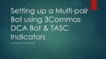 Setting Up a Multi-pair Bot Using 3C DCA Bot + TASC Indicators