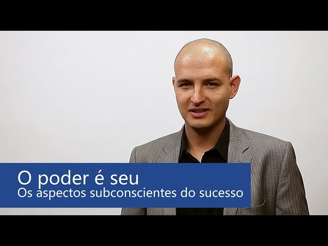 Explicação -  "O Poder é Seu - Os aspectos subconscientes do sucesso" - Rafael Baltresca