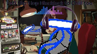 Chill Lofi Hip Hop Basic Blackjack Strategy Walkthrough (No Commentary)