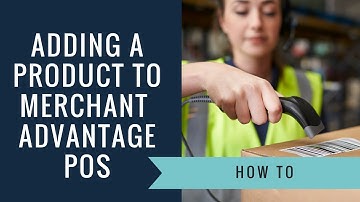 Merchant Advantage POS - Adding Products.