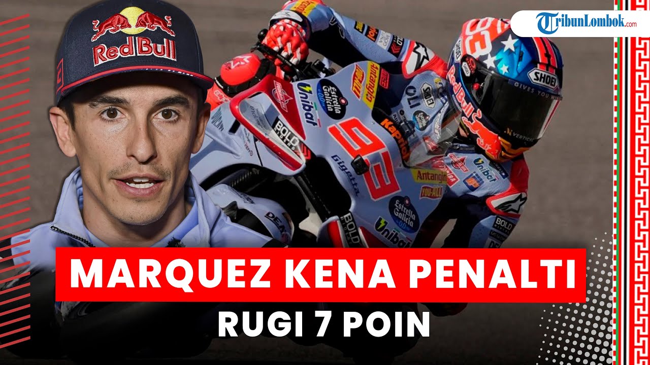Klasemen Terbaru MotoGP 2024 setelah Marc Marquez Kena Penalti 16 Detik ...