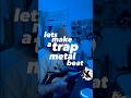 lets make a trap metal beat #trapmetal #producer #typebeat #beats
