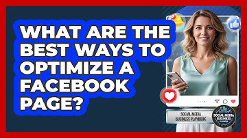 What Are The Best Ways To Optimize A Facebook Page? - Social Media Business Playbook