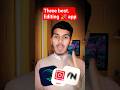 Stop ✋ Using capcut Three bast App For Editing 🎉#creator