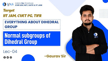 Normal Subgroups of Dihedral Group | L-4 | IIT JAM Mathematics | IFAS