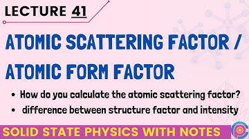 Atomic Scattering Factor | Atomic Form Factor | Atomic Scattering Factor In Solid State Physics