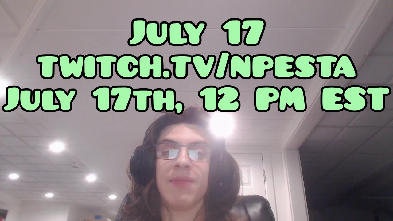 24 HOUR STREAM Announcement/Schedule! (200k Sub Special) - The stream will be live at https://www.twitch.tv/npesta !
Start time is July 17th, 12 PM EST, end time is obviously 24 hours later.