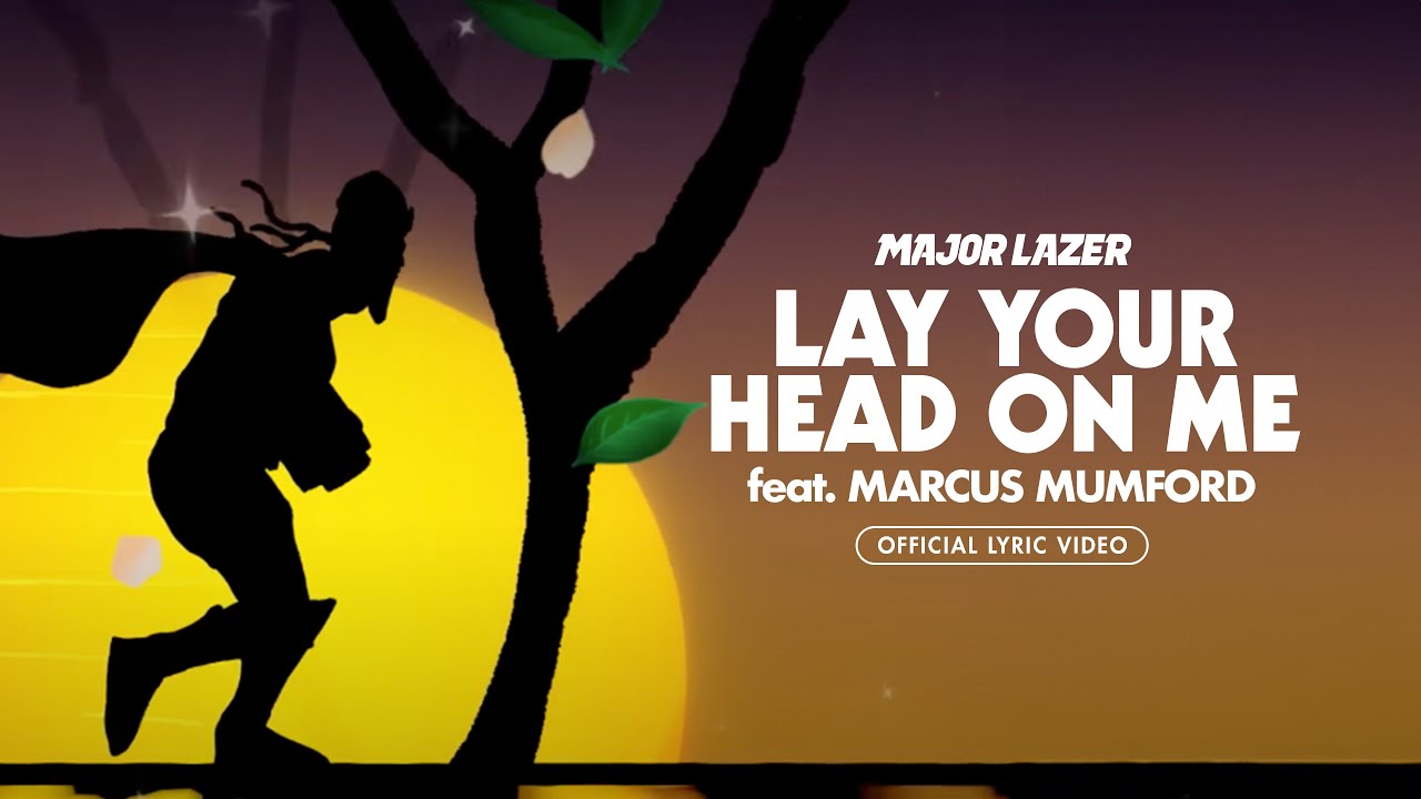 Major Lazer - Lay Your Head On Me (feat. Marcus Mumford) (Official Lyric Video)