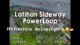 Niatnya Latihan SideWay PowerLoop | DVR | FPV FreeStyle 😁🤘🇲🇨