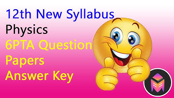 12th New Syllabus Physics 6PTA Question Papers Answer Key/3dsegments!!!